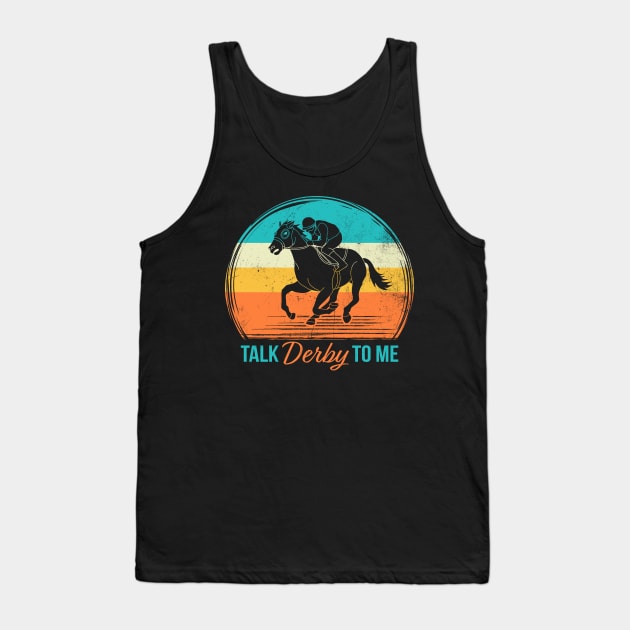 Talk Derby to Me Retro Derby Time Horse Racing Men Women, Perfect Vintage Get Down & Derby Design Tank Top by Printofi.com